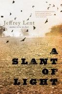 A Slant of Light | 9999903516347 | Jeffrey Lent