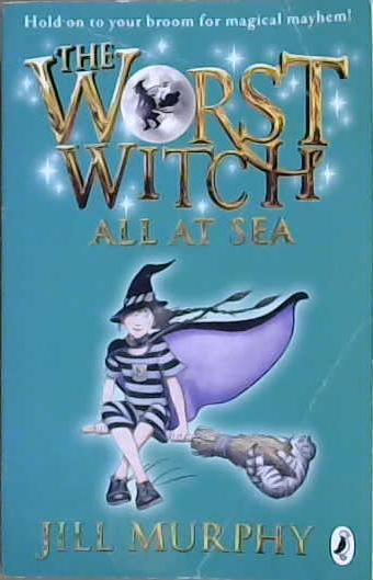 The Worst Witch All at Sea | 9999903120582 | Jill Murphy