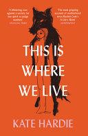 This Is Where We Live | 9999903501060 | Kate Hardie