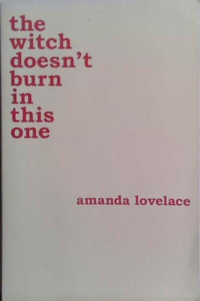 The Witch Doesn't Burn in this One | 9999903487609 | Amanda Lovelace