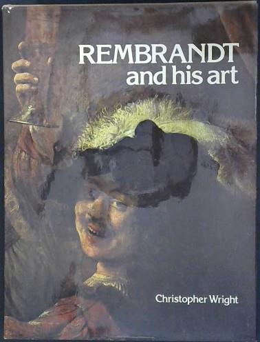 Rembrandt and his art | 9999903434382 | [by] Christopher Wright