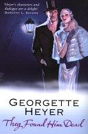 They Found Him Dead | 9999903474630 | Georgette Heyer
