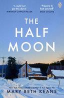 The Half Moon | 9999903447344 | Mary Beth Keane