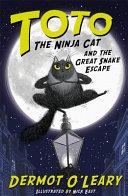 Toto the Ninja Cat and the Great Snake Escape | 9999903337362 | Dermot O'Leary