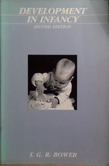 Development in Infancy | 9999903519393 | T. G. R. Bower