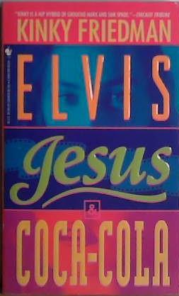 Elvis, Jesus and Coca-Cola | 9999903408871 | Kinky Friedman