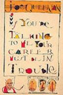 If You're Talking to Me, Your Career Must be in Trouble | 9999903323860 | Joe Queenan