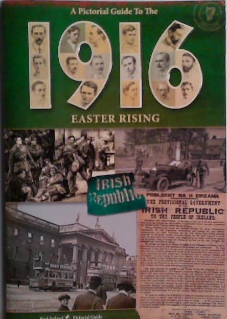 A Pictorial Guide to the 1916 Easter Rising | 9999903487654