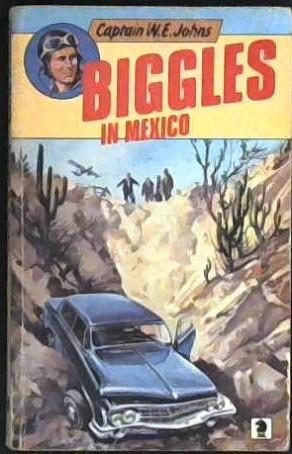 Biggles in Mexico | 9999902930816 | William Earl Johns