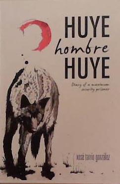 Huye Hombre Huye | 9999903308102 | Xose Tarrio Gonzalez