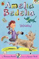 Amelia Bedelia Chapter Book #2: Amelia Bedelia Unleashed | 9999903314233 | Herman Parish