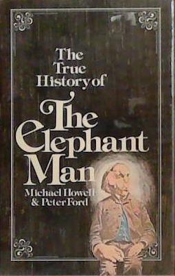 The True History of the Elephant Man | 9999903388647 | Michael Howell Peter Ford
