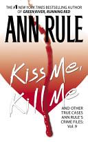 Kiss Me, Kill Me | 9999903344346 | Ann Rule
