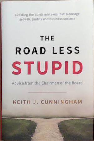 The Road Less Stupid | 9999903367505 | Keith J. Cunni¡ngham