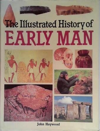 The Illustrated History of Early Man | 9999903468769 | John Haywood