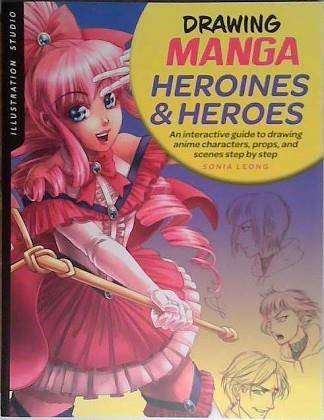 Drawing Manga Heroines and Heroes | 9999903443445 | Sonia Leong