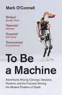 To be a Machine | 9999903432906 | Mark O'Connell