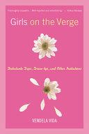 Girls on the Verge | 9999902940945 | Vendela Vida