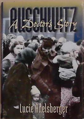 Auschwitz: A Doctor's Story | 9999903376101 | Lucie Adelsberger