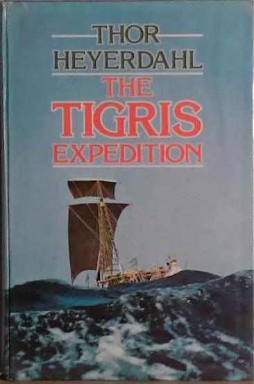 The Tigris Expedition | 9999903458869 | Thor Heyerdahl