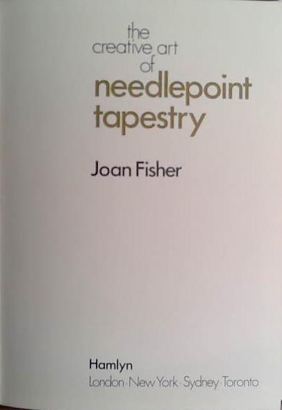 The Creative Art of Needlepoint Tapestry | 9999903432531 | Joan Fisher