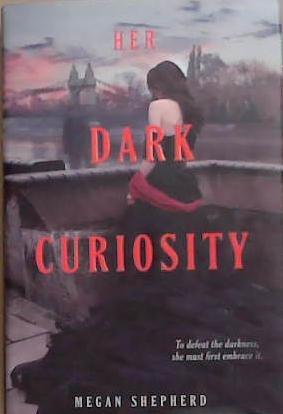 The Dark Curiosity | 9999903286486 | Megan Shepherd