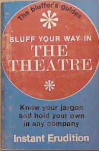 Bluff Your Way in the Theatre | 9999903333333