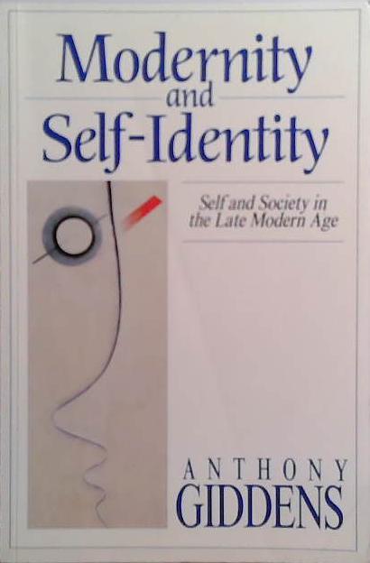 Modernity and Self-Identity: Self and Society in the Late Modern Age | 9999903514589 | Anthony Giddens