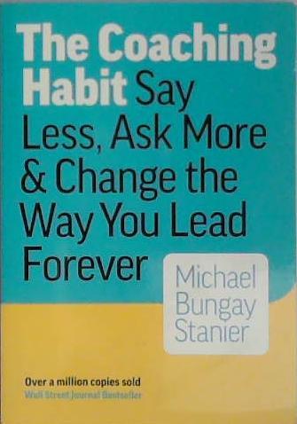 The Coaching Habit | 9999903405887 | Michael Bungay Stanier