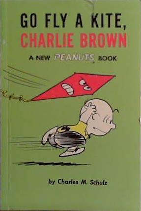 Go Fly a Kite, Charlie Brown | 9999903478539 | Charles M. Schulz