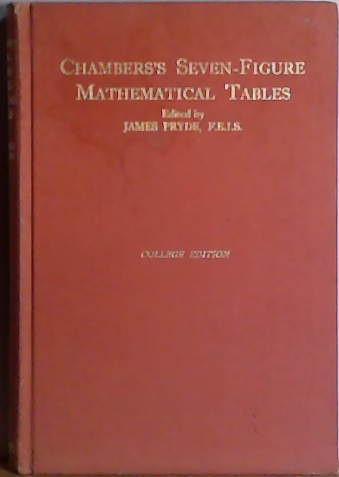 Chambers Seven-Figure Mathematical Tables | 9999903410799 | James Pryde