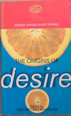 The Origins of Desire | 9999903343059 | Juan Antonio Masoliver Ródenas