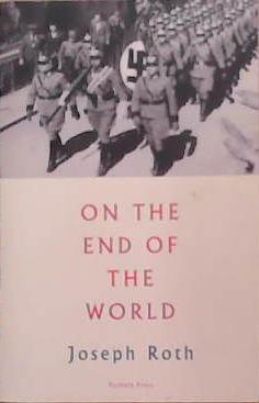 On the End of the World | 9999903358107 | Joseph Roth