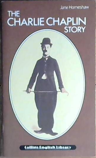 The Charlie Chaplin Story | 9999903035282 | Jane Homeshaw