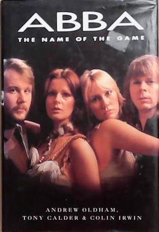 Abba: The Name of the Game | 9999903329220 | Andrew Oldham, Tony Calder, Colin Irwin,