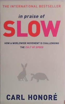 In Praise of Slow | 9999903479703 | Carl Honoré