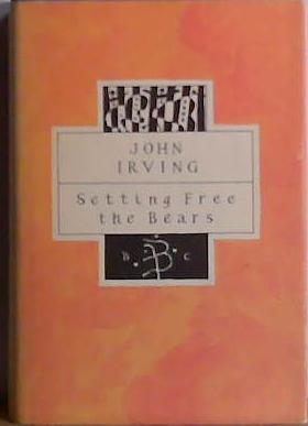 Setting Free the Bears | 9999903493457 | John Irving