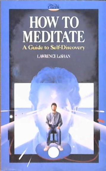 How to Meditate | 9999903520696 | Lawrence LeShan