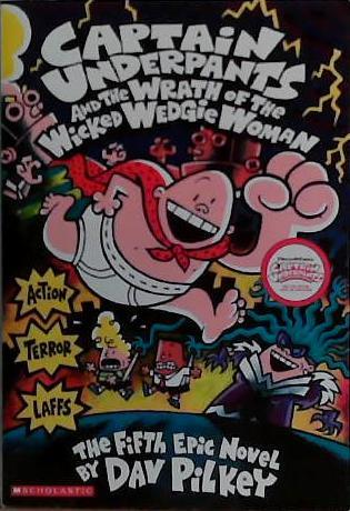 Captain Underpants and the Wrath of the Wicked Wedgie Woman | 9999903416074 | Dav Pilkey,