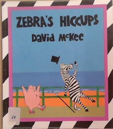 Zebra's Hiccups | 9999903354888 | David McKee