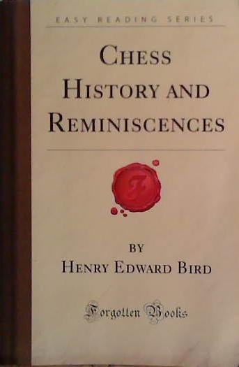 Chess. History and Reminiscences | 9999903453444 | Henry Edward Bird