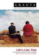 Granta: Life's like that | 9999902915721 | [editor, Ian Jack]