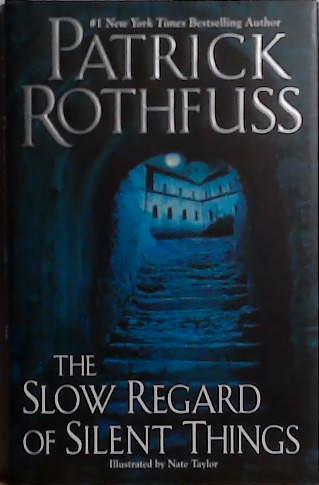 The Slow Regard of Silent Things | 9999903508090 | Patrick Rothfuss