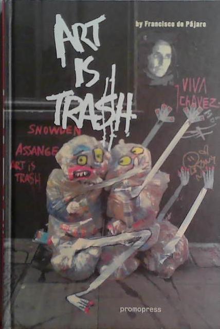 Art is Trash | 9999903463511 | Francisco de Pájaro