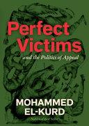 Perfect Victims | 9999903423294 | Mohammed El-Kurd