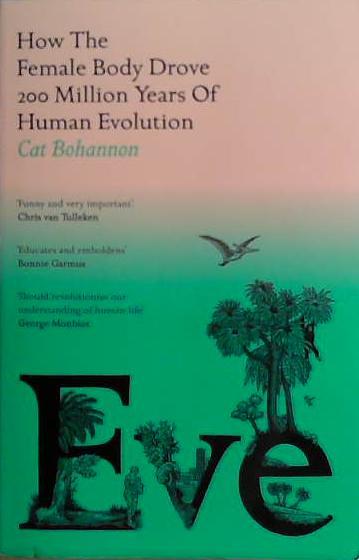 How The Female Body Drove 200 Million Years of Human Evolution | 9999903459859 | Cat Bohannon