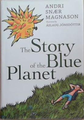 The Story of the Blue Planet | 9999903355267 | Andri Snaer Magnason