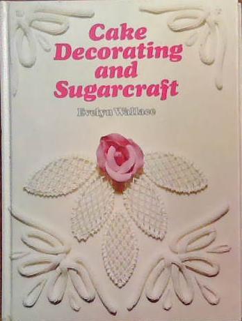 Cake Decorating and Sugarcraft | 9999903388357 | Evelyn Wallace