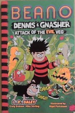Beano: Dennis and Gnasher Attack of the Evil Veg | 9999903365686 | I.P. Daley