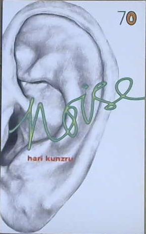 Noise | 9999903091486 | Hari Kunzru